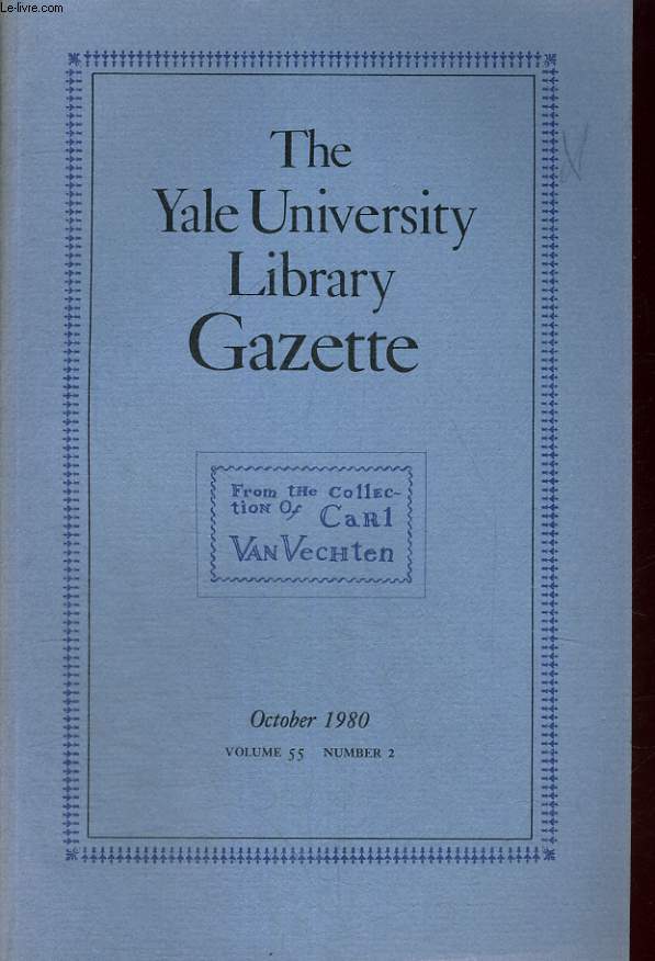 THE YALE UNIVERSITY LIBRARY GAZETTE. VOLUME 55 NUMBER 2. CARL VAN VECHTEN 17 JUNE 1880 : 17 JUNE 1980. A CENTENARY EXHIBITION OF SOME OF HIS GIFTS TO YALE, ARRANGED by DONALD GALLUP.
