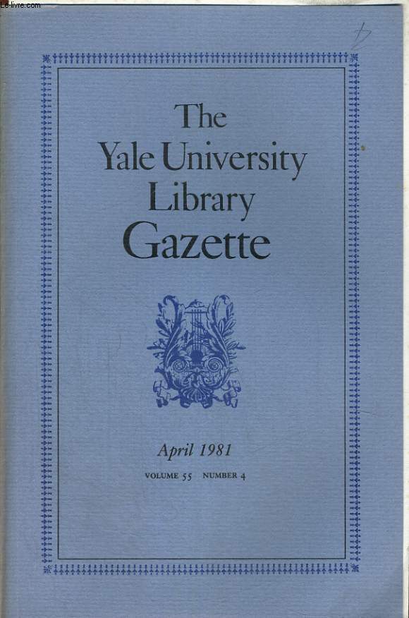 THE YALE UNIVERSITY LIBRARY GAZETTE. APRIL 1981. VOLUME 55 NUMBER 4. A RESPONSIBLE AND EXCEPTIONAL PERFORMANCE: STERLING MEMORIAL LIBRARY 1930-1980 by WARREN JAMES HAAS.