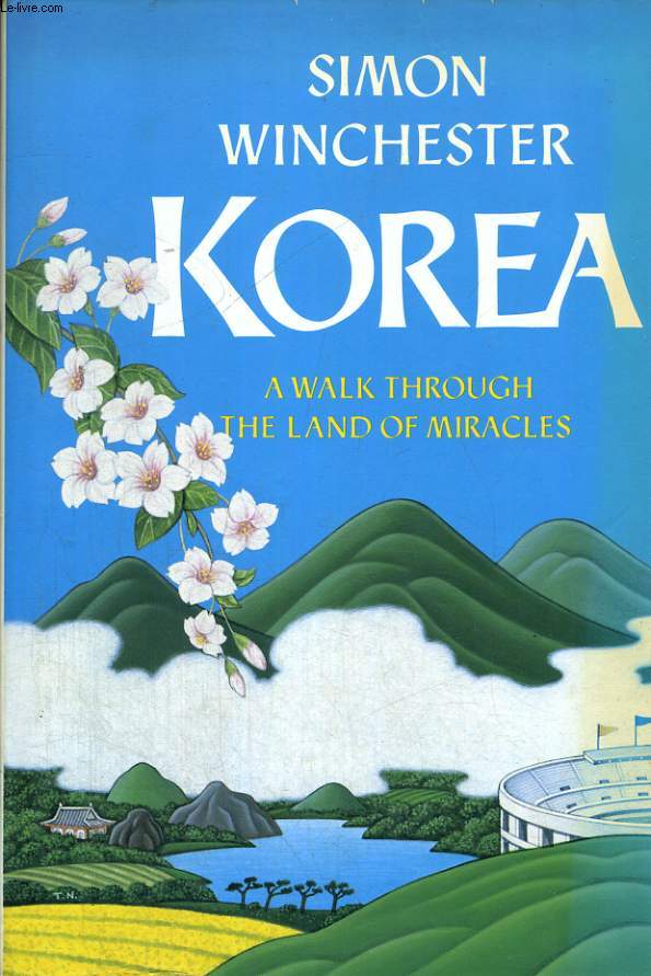 KOREA. A WALK THROUGH THE LAND OF MIRACLES