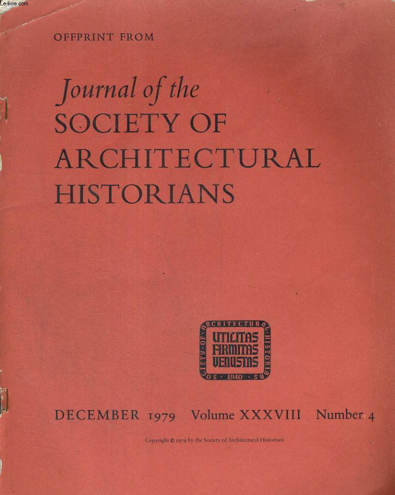 JOURNAL OF THE SOCIETY OF ARCHITECTURAL HISTORIANS. DECEMBER 1979. VOLUME XXXVIII NUMBER 4.