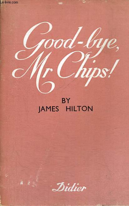 GOOD-BYE MR. CHIPS. EDITED by G. NIGOT. + LIVRET: INTRODUCTION, NOTES AND EXERCICES.