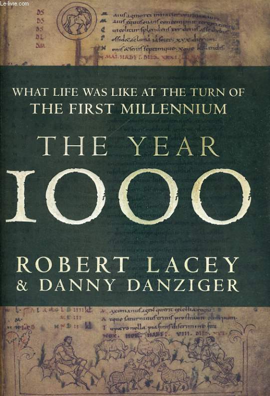 THE YEAR 1000. WHAT LIFE WAS LIKE AT THE TURN OF THE FIRST MILLENIUM. ANENGLISH MAN'S WORLD.