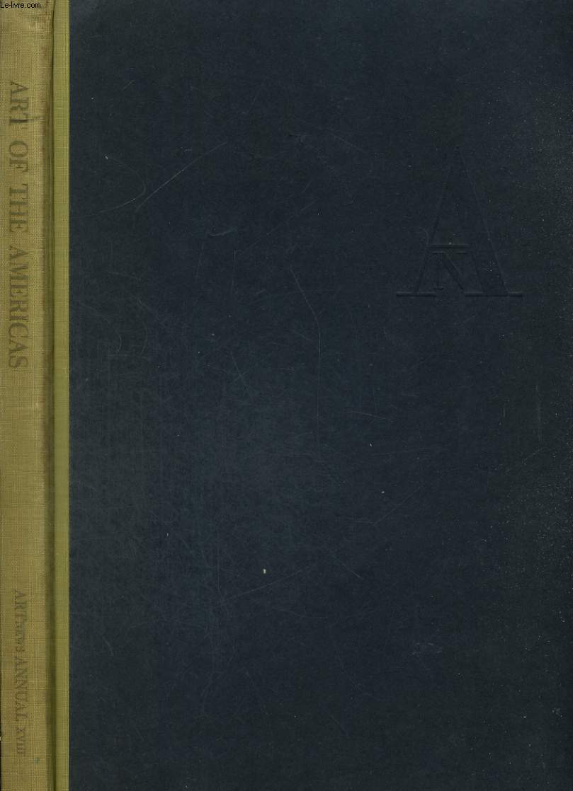 ARTNEWS ANNUAL XVIII. ART OF THE AMERICAS FROM BEFORE COLOMBUS TO THE PRESENT DAY.