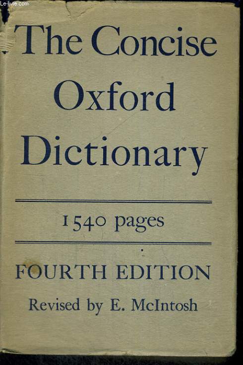 THE CONCISE OXFORD DICTIONARY OF CURRENT ENGLISH. FOURTH EDITION REVISES BY E. McINTOSH
