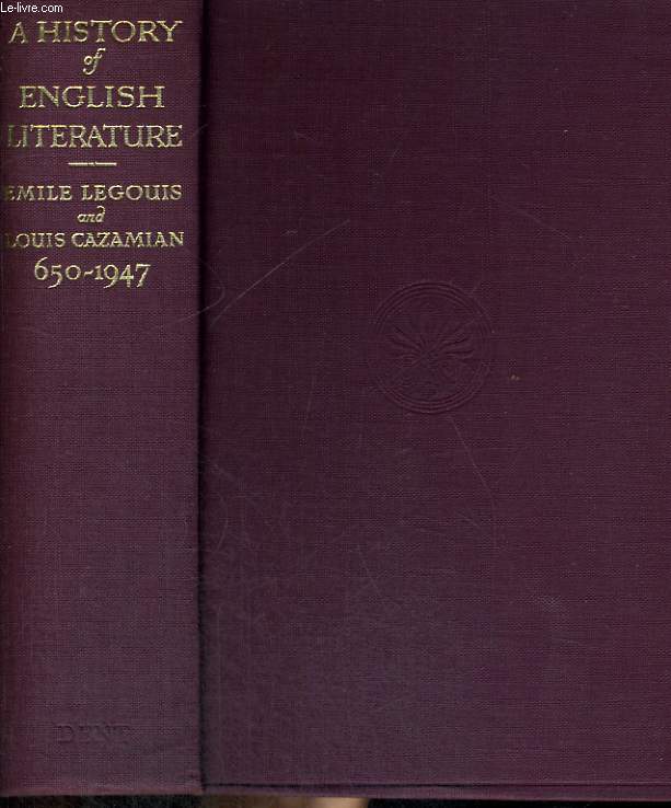 A HISTORY OF ENGLISH LITERATURE. THE MIDDLE AGES AND THE RENASCENCE (650-1660) / MODERN TIME (1660-1947)