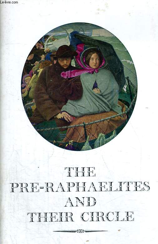 THE PRE-RAPHAELITES AND THEIR CIRCLE