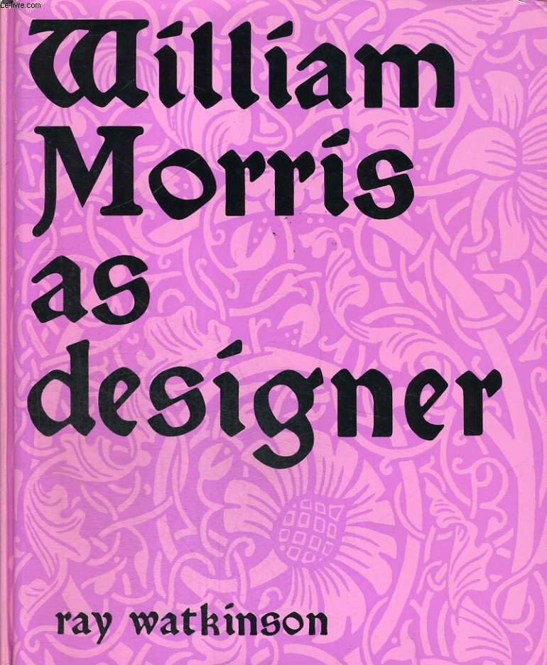 WILLIAM MORRIS AS DESIGNER