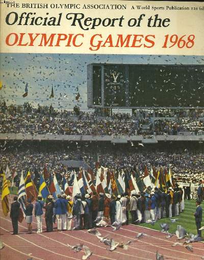 OFFICIAL REPORT OF THE OLYMPIC GAMES 1968. THE BRITISH OLYMPIC ASSOCIATION