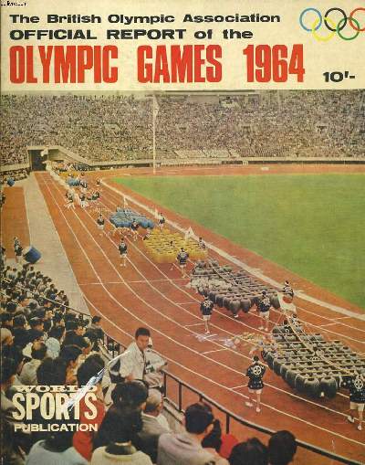 OFFICIAL REPORT OF THE OLYMPIC GAMES 1964. THE BRITISH OLYMPIC ASSOCIATION