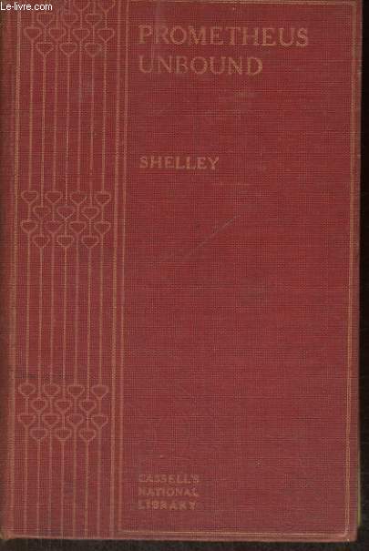 PROMETHEUS UNBOUND with ADONAIS THE CLOUD HYMN TO INTELLECTUAL BEAUTY and AN EHORTATION. WITH AN INTRODUCTION by HENRY MORLEY