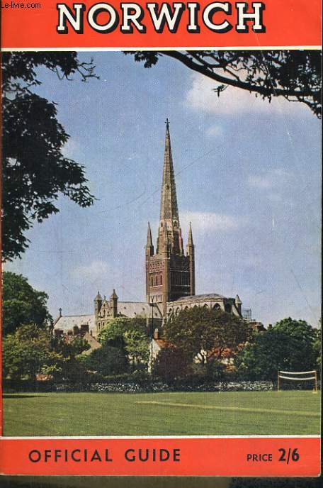 OFFICIAL GUIDE TO THE CITY OF NORWICH. ENGLAND.