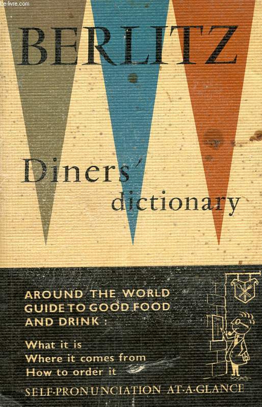 DINER'S DICTIONARY, AROUND THE WORLD GUIDE TO GOOD FOOD AND DRINK