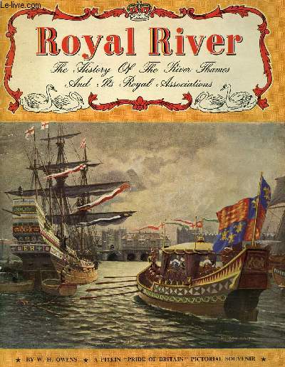 ROYAL RIVER, THE HISTORY OF THE RIVER THAMES AND ITS ROYAL ASSOCIATIONS