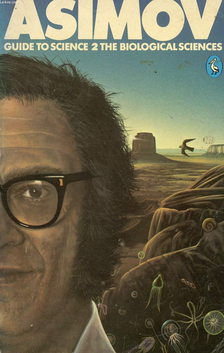 ASIMOV'S GUIDE TO SCIENCE, VOLUME 2, THE BIOLOGICAL SCIENCES