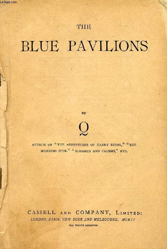 THE BLUE PAVILIONS - QUILLER-COUCH ARTHUR (Q) - 1906 - Afbeelding 1 van 1
