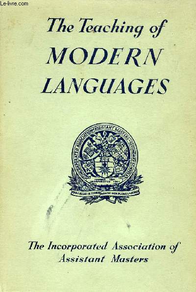 THE TEACHING OF MODERN LANGUAGES, THE INCORPORATED ASSOCIATION OF ASSISTANT MASTERS IN SECONDARY SCHOOLS