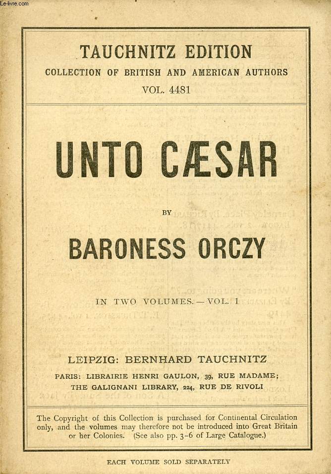 UNTO CAESAR, 2 VOLUMES (TAUCHNITZ EDITION, COLLECTION OF BRITISH AND AMERICAN AUTHORS, VOL. 4481-4482)