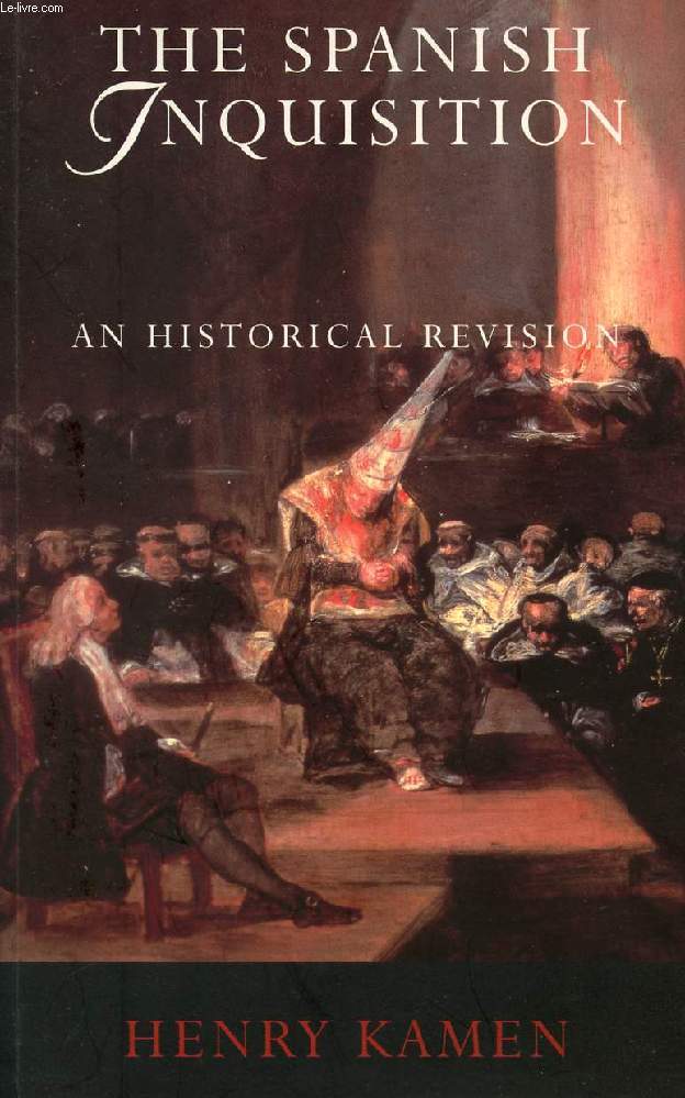 THE SPANISH INQUISITION, AN HISTORICAL REVISION