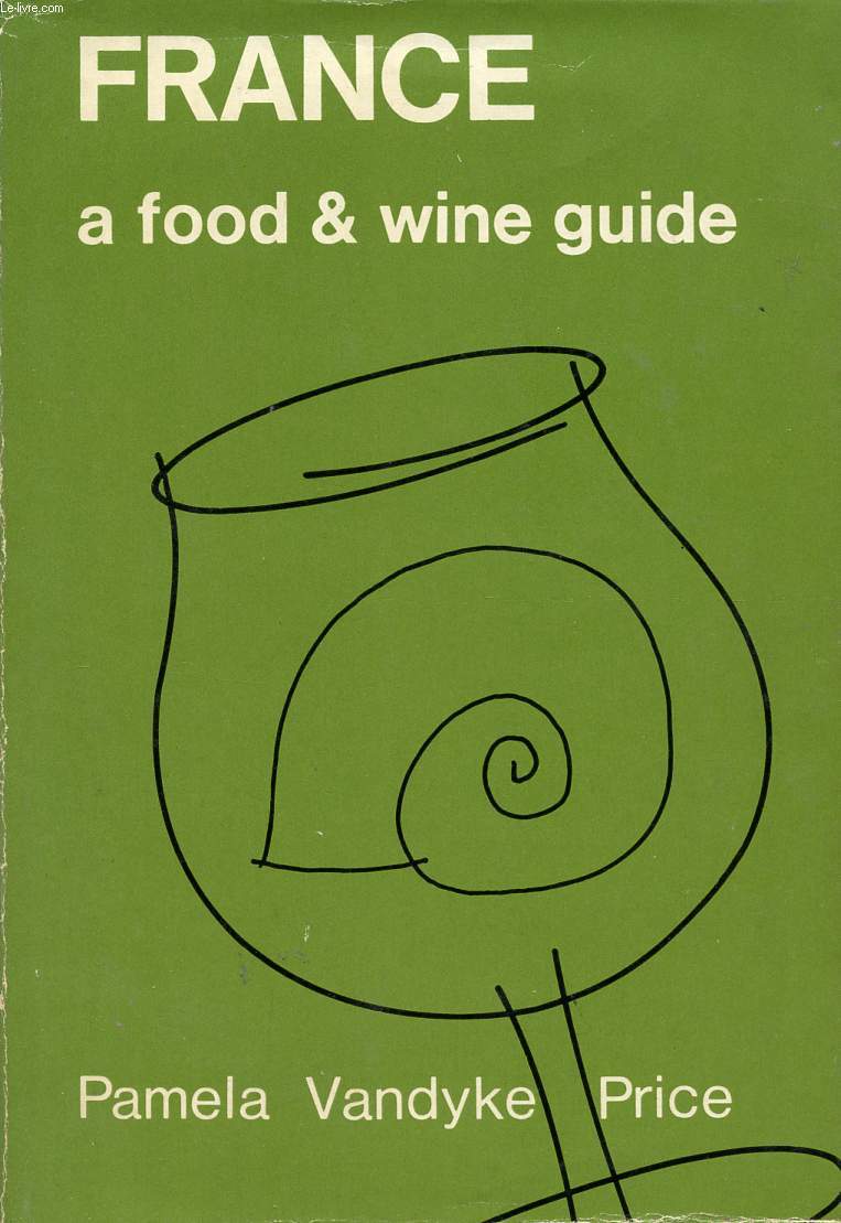 FRANCE: A FOOD AND WINE GUIDE