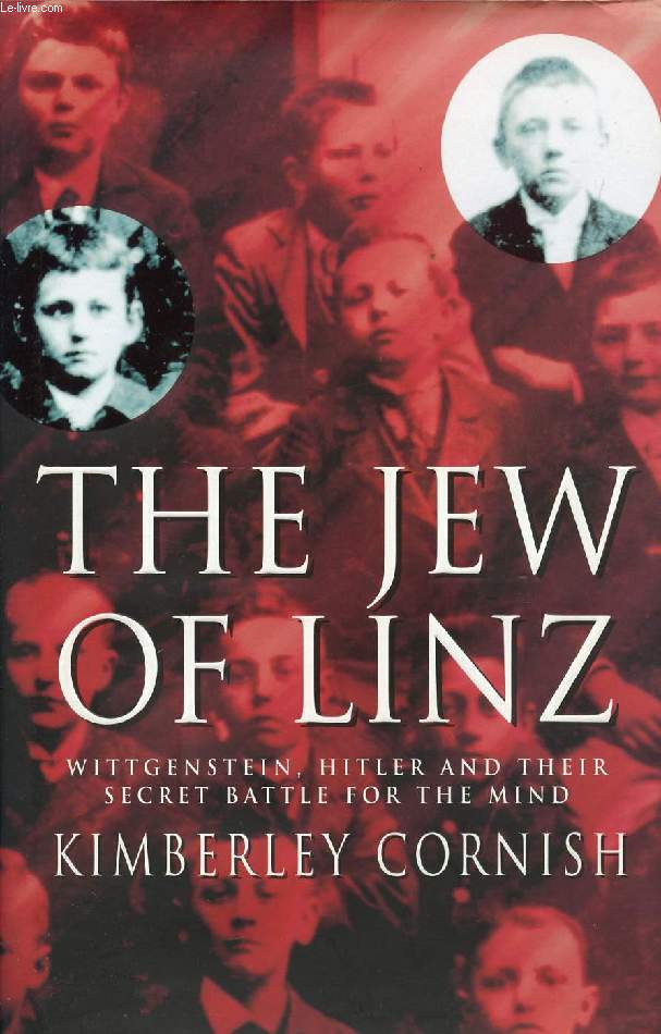 THE JEW OF LINZ, WITTGENSTEIN, HITLER AND THEIR SECRET BATTLE FOR THE MIND