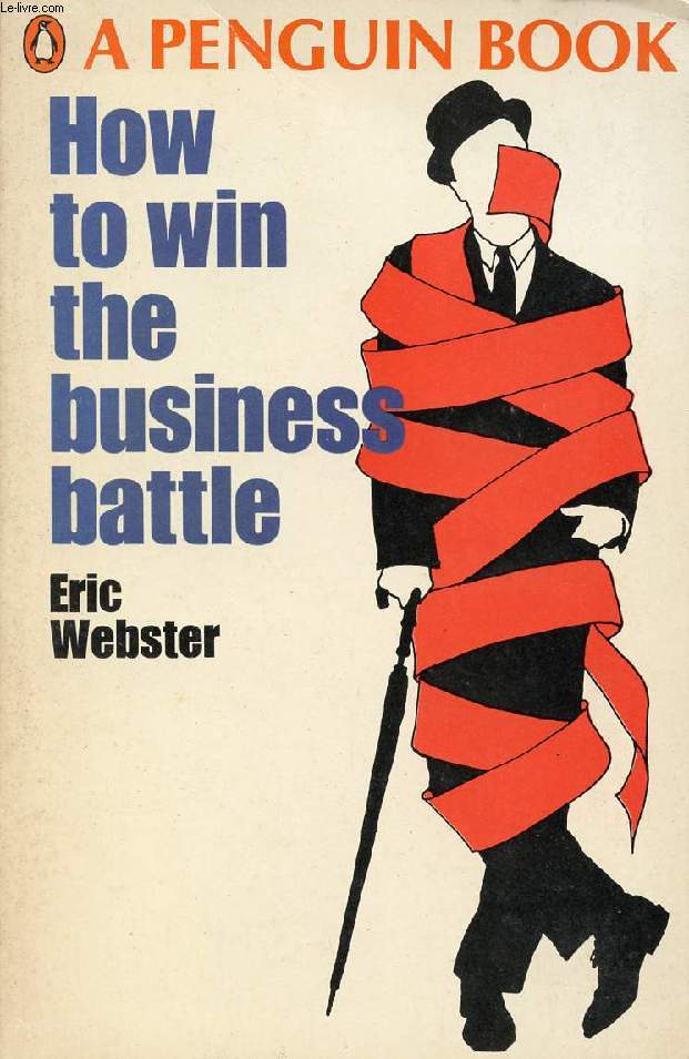 HOW TO WIN THE BUSINESS BATTLE