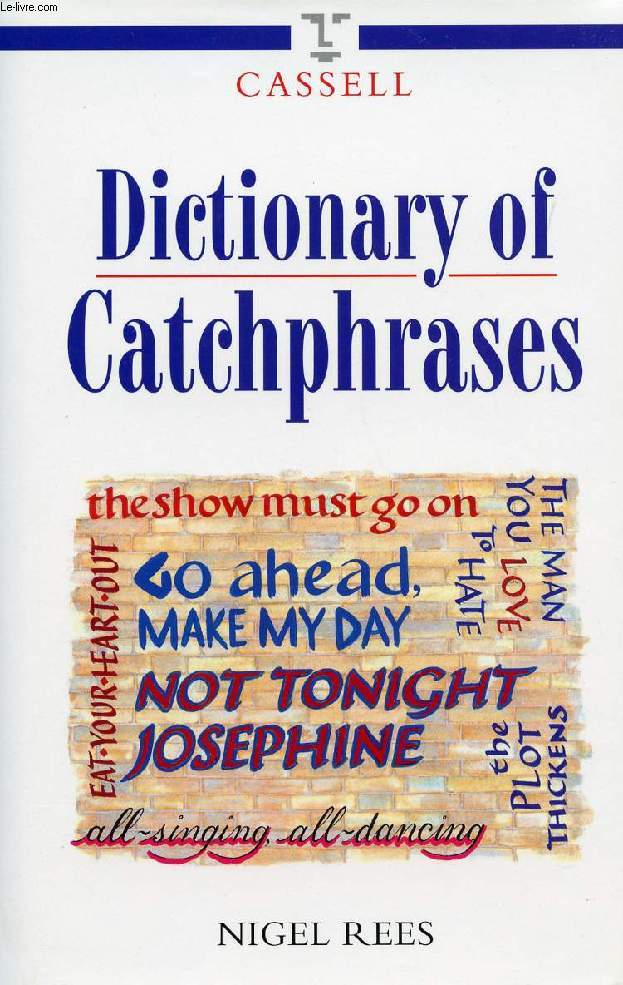 DICTIONARY OF CATCHPHRASES