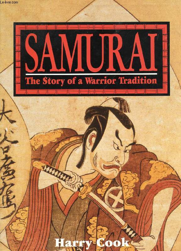 SAMURAI, THE STORY OF A WARRIOR TRADITION
