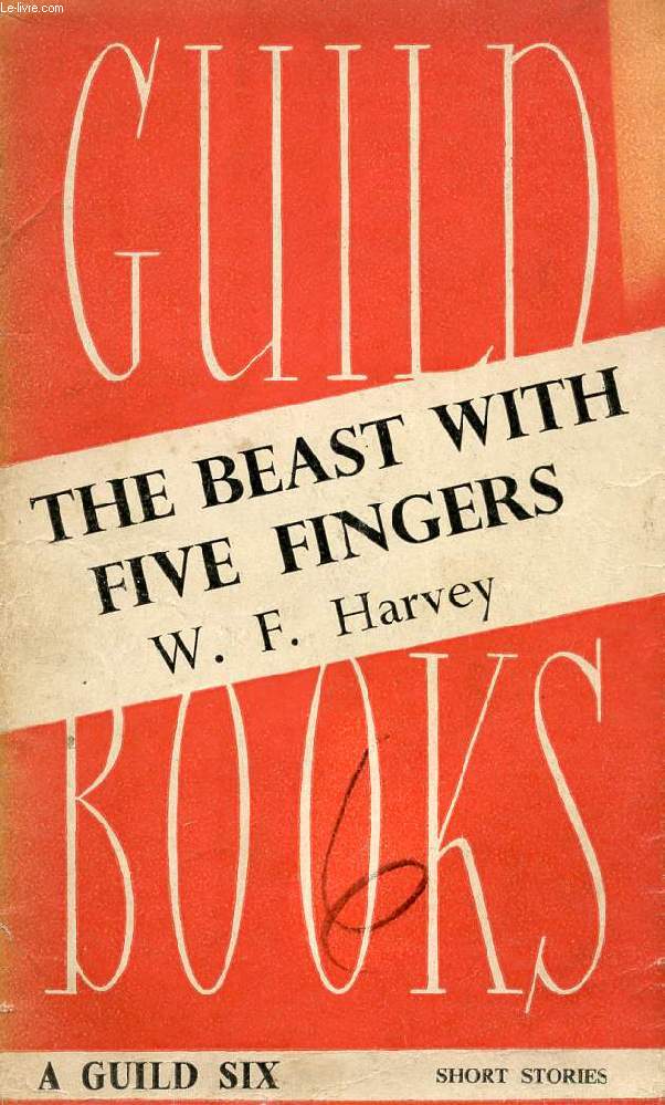 THE BEAST WITH FIVE FINGERS, AND OTHER TALES
