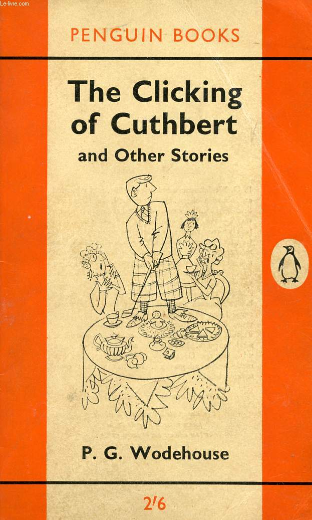 THE CLICKING OF CUTHBERT, AND OTHER STORIES