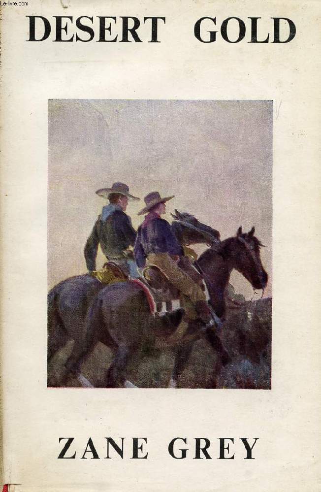 DESERT GOLD, A ROMANCE OF THE BORDER