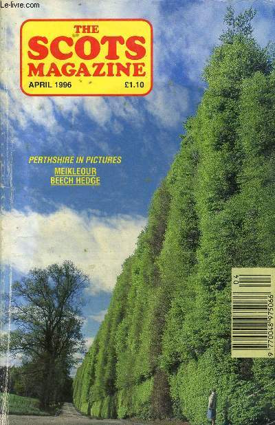 THE SCOTS MAGAZINE, APRIL 1996 (THE ROAD TO THE ISLES Iain Thornber HISTORY IN THEIR HANDS James Gracie THE FREE-BORN MAN Cathline Mitchell...)