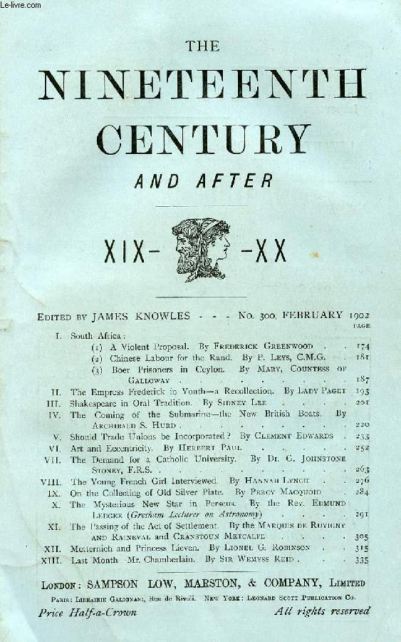 THE NINETEENTH CENTURY AND AFTER XIX-XX, N 300, FEB. 1902 (Summary: South Africa : (1) A Violent Proposal. By Frederick Greenwood. (2) Chinese Labour for the Rand. By P. Leys, C.M.G. (3) Boer Prisoners in Ceylon. By Mary, Countess of Galloway...)