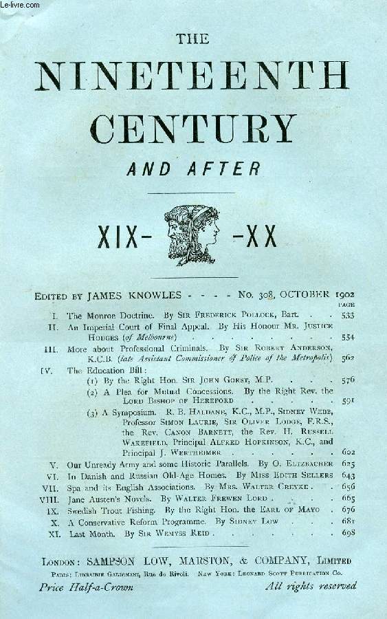THE NINETEENTH CENTURY AND AFTER XIX-XX, N 308, OCT. 1902 (Summary: The Monroe Doctrine. By Sir Frederick Pollock, Bart. An Imperial Court of Final Appeal. By His Honour Mr. Justice Hodges (of Melbourne). More about Professional Criminals...)