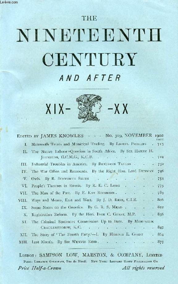THE NINETEENTH CENTURY AND AFTER XIX-XX, N 309, NOV. 1902 (Summary: Mammoth Trusts and Municipal Trading. By Lionel Phillips. The Native Labour 'Question in South Africa. By Sir Harry H. Johnston, G.C.M.G., K.C.B. Industrial Troubles in America...)