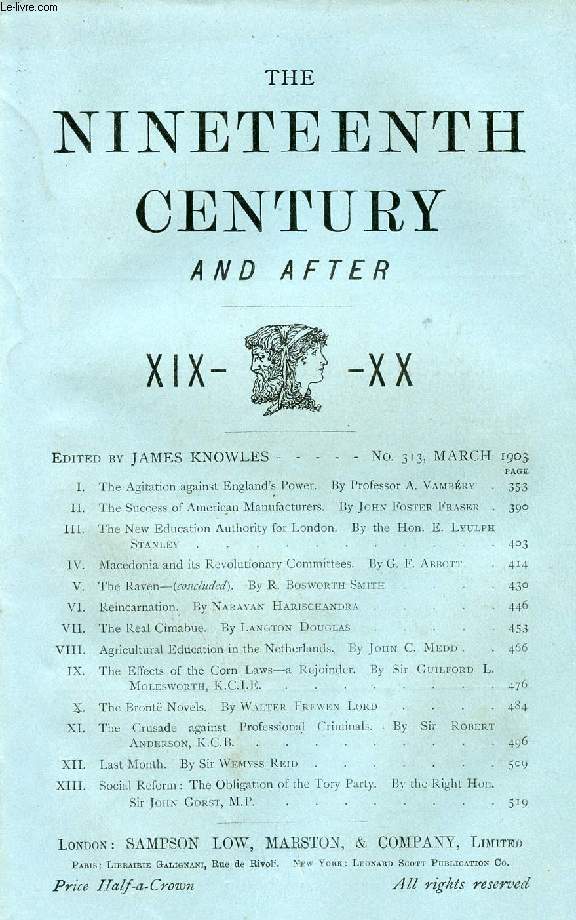 THE NINETEENTH CENTURY AND AFTER XIX-XX, N 313, MARCH 1903 (Summary: The Agitation against England's Power. By Professor A. Vambry. The Success of American Manufacturers. By John Foster Fraser. The New Education Authority for London...)