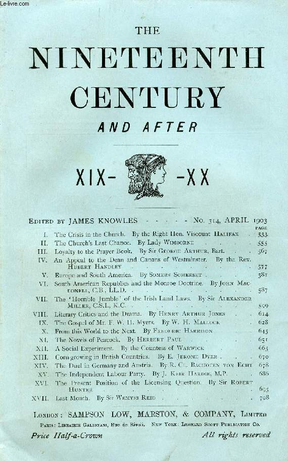THE NINETEENTH CENTURY AND AFTER XIX-XX, N 314, APRIL 1903 (Summary:The Crisis in the Church. By the Right Hon. Viscount Halifax The Church's Last Chance. By Lady Wimborne Loyalty to the Prayer Book. By Sir George Arthur, Bart...)
