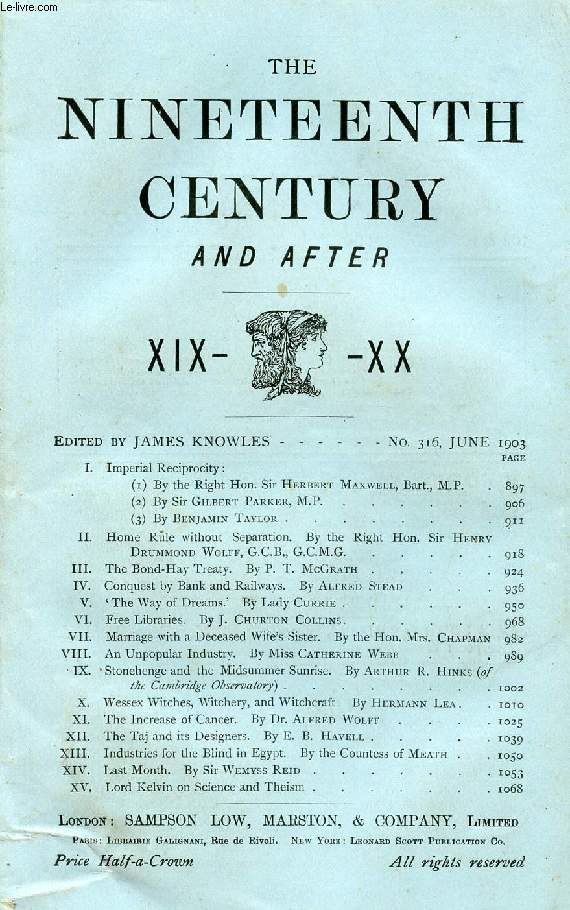 THE NINETEENTH CENTURY AND AFTER XIX-XX, N 316, JUNE 1903 (Summary: Imperial Reciprocity: (1) By the Right Hon. Sir Herbert Maxwell, Bart., M.P. (2) By Sir Gilbert Parker, M.P. (3) By Benjamin Taylor. Home Rule without Separation...)