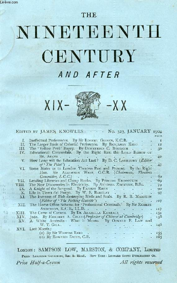 THE NINETEENTH CENTURY AND AFTER XIX-XX, N 323, JAN. 1904 (Summary: Ineffectual Preferences. By Sir Robert Giffen, K.C.B. The Larger Basis of Colonial Preference. By Benjamin Kidd. The ' Yellow Peril ' Bogey. By Demetrius C. Boulger...)