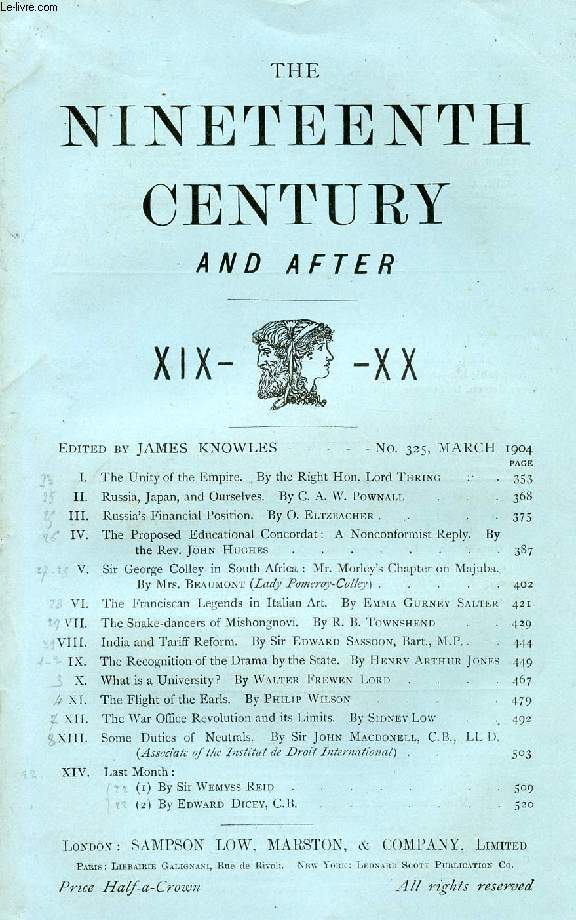 THE NINETEENTH CENTURY AND AFTER XIX-XX, N 325, MARCH 1904 (Summary: The Unity of the Empire. By the Right Hon. Lord Thring. Russia, Japan, and Ourselves. By C. A. W. Pownall. Russia's Financial Position. By O. Eltzbacher...)