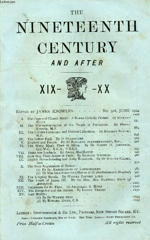 THE NINETEENTH CENTURY AND AFTER XIX-XX, N 328, JUNE 1904 (Summary: The Pope and Church Music : A Roman Catholic Protest. By Richard Bagot. The Mis-representation of the People in Parliament. By Henry Kimber, M.P. ...)