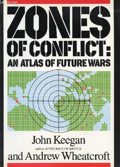 ZONES OF CONFLICT, AN ATLAS OF FUTURE WARS