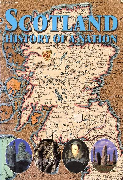 SCOTLAND, HISTORY OF A NATION