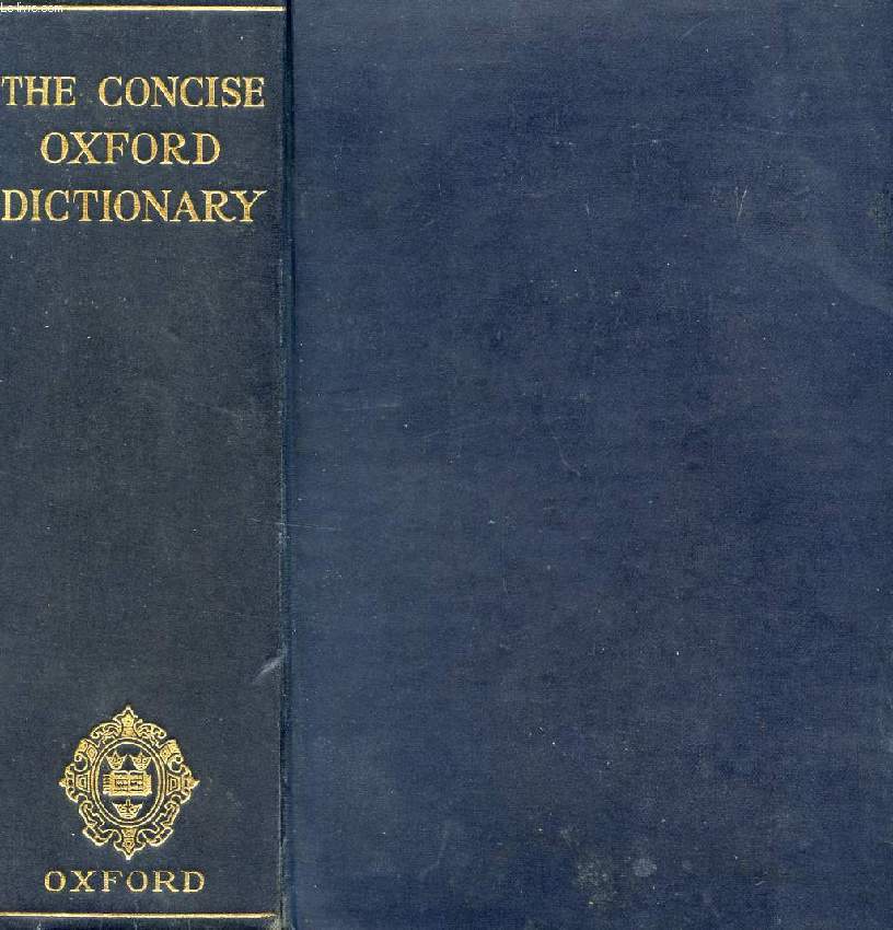 THE CONCISE OXFORD DICTIONARY OF CURRENT ENGLISH