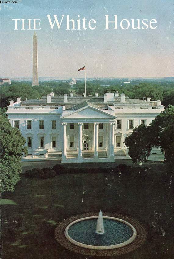 THE WHITE HOUSE, AN HISTORIC GUIDE