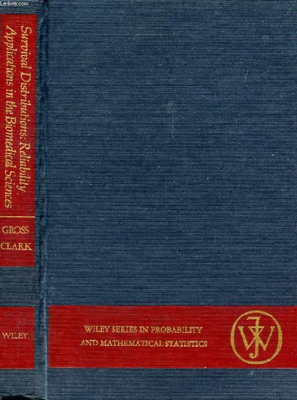 SURVIVAL DISTRIBUTIONS: RELIABILITY APPLICATIONS IN THE BIOMEDICAL SCIENCES