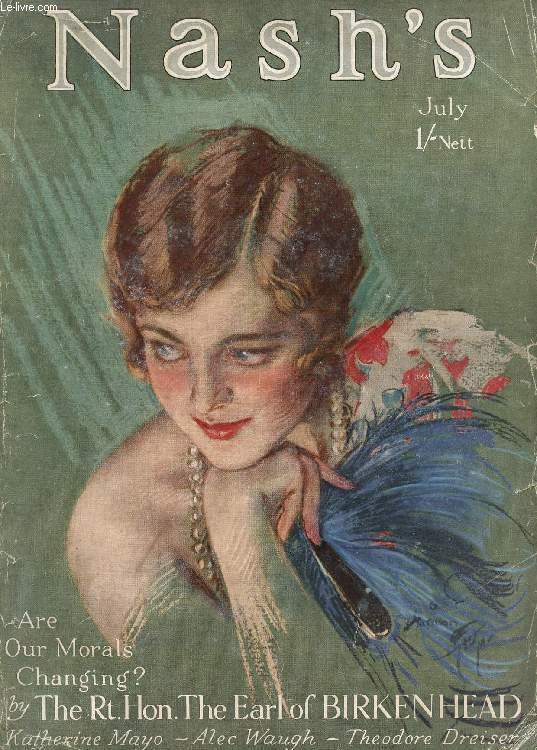NASH'S MAGAZINE, VOL. LXXXI, N 422, JULY 1928 (Contents: Cover by Harrison Fisher. 2 Serials: Rich People. by Jay Gelzer. Illustrated by HENRY RALEIGH. Expiation. By the author of Elizabeth and Her German Garden. Illustrated by ELIZABETH EARN SHAW...)