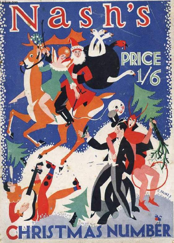 NASH'S MAGAZINE, VOL. LXXXII, N 427, DEC. 1928 (Contents: CHRISTMAS NUMBER. Cover by Charles PAINE. 8 Short Stories: THE FAN DANCER A Story of Sacrifice [Illustrated by W. E. Heitland]. Berta Ruck. A SLIGHT ERROR OF JUDGMENT...)