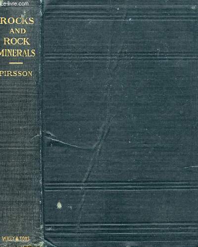 ROCKS AND ROCK MINERALS, A MANUAL OF THE ELEMENTS OF PETROLOGY WITHOUT THE USE OF THE MICROSCOPE