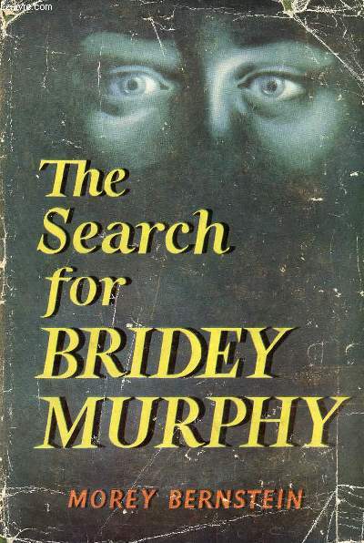 THE SEARCH FOR BRIDEY MURPHY