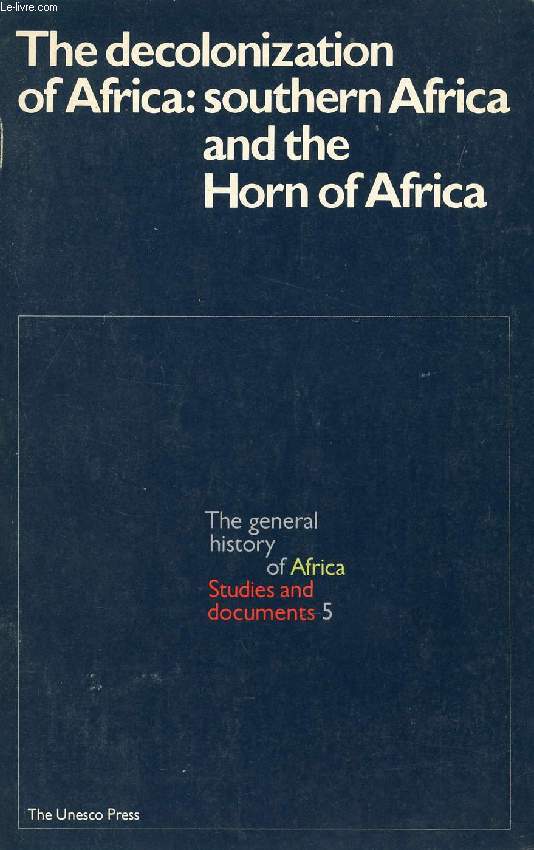 THE DECOLONIZATION OF AFRICA: SOUTHERN AFRICA AND THE HORN OF AFRICA